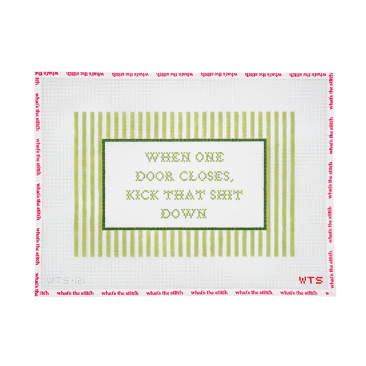 When One Door Closes, Kick That Shit Down